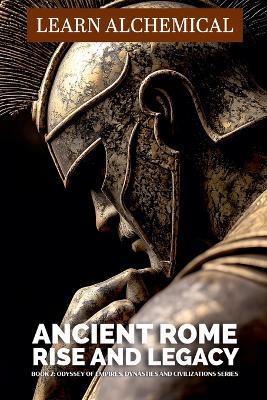 Ancient Rome: Rise and Legacy - Learn Alchemical - cover