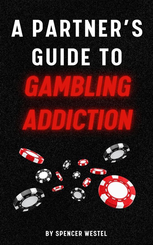 A Partner's Guide to Gambling Addiction