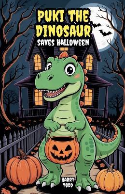 Puki the Dinosaur Saves Halloween - Harry Todd - cover
