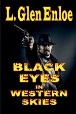 Black Eyes in Western Skies