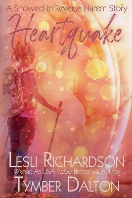 Heartquake: A Snowed-In Reverse Harem Story - Tymber Dalton,Lesli Richardson - cover