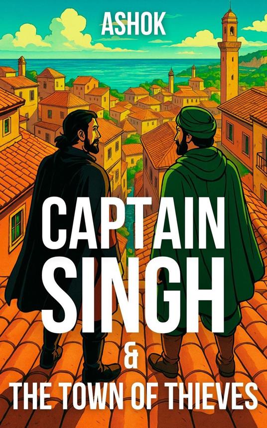 Captain Singh and the Town of Thieves.