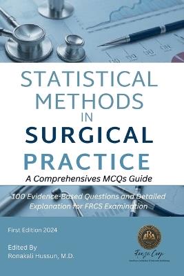 Statistical Methods in Surgical Practice: A Comprehensives MCQs Guide - Ronakali Hussun - cover
