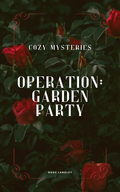 Cozy Mysteries: Operation: Garden Party