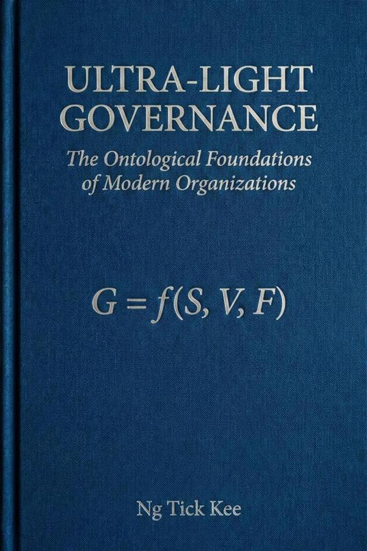 Ultra-Light_Governance: The Ontological Foundations of Modern Organizations
