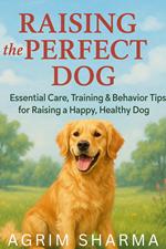 Raising the Perfect Dog