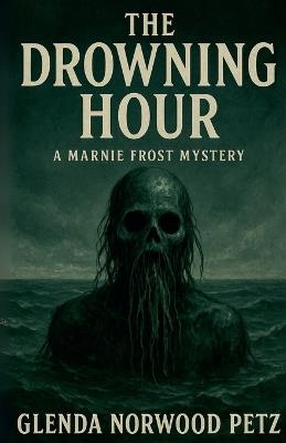 The Drowning Hour - Glenda Norwood Petz - cover