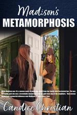 Madison's Metamorphosis