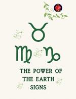 The Power of the Earth Signs