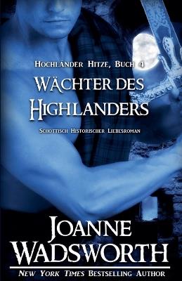 Wächter des Highlanders: Schottisch Historischer Liebesroman - Joanne Wadsworth - cover