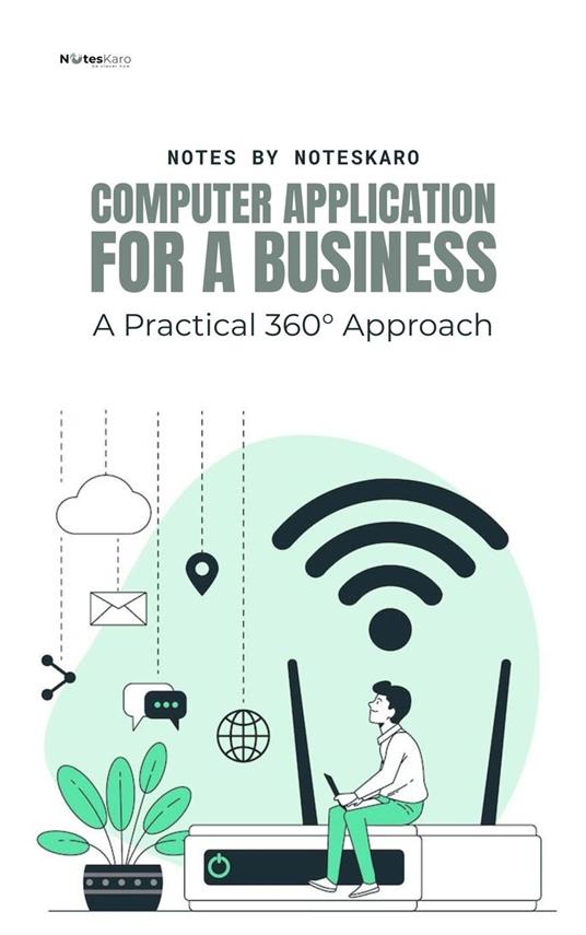 Computer Application For Business: A Practical 360° Approach