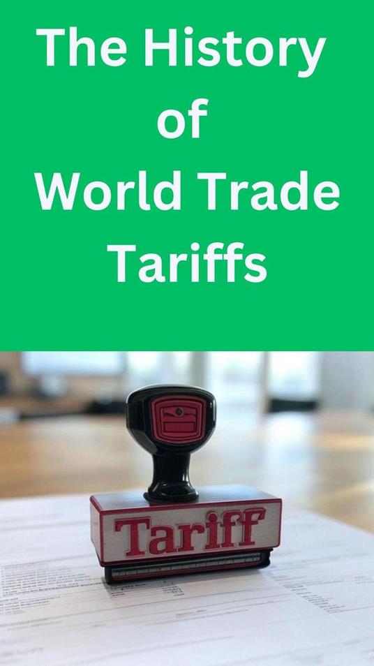 The History of World Tariffs