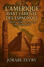 L'Amérique avant l'arrivée des Espagnols