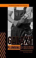 The Business Spotlight Show Presents: Galaxy Plumbing & Heating
