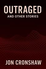 Outraged and Other Stories