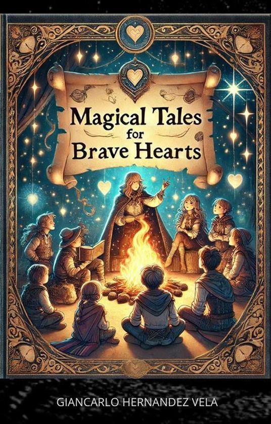 Magical Tales for Brave Hearts - Giancarlo Hernandez Vela - ebook