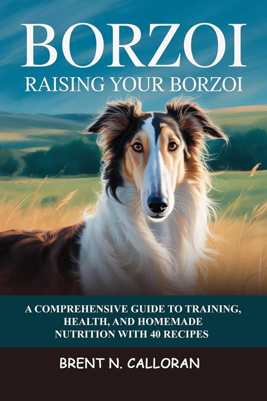 Borzoi: Raising Your Borzoi