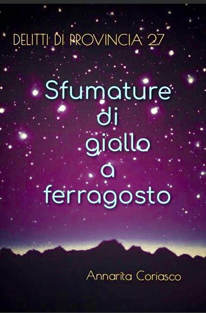 Sfumature di giallo a ferragosto - Annarita Coriasco - ebook