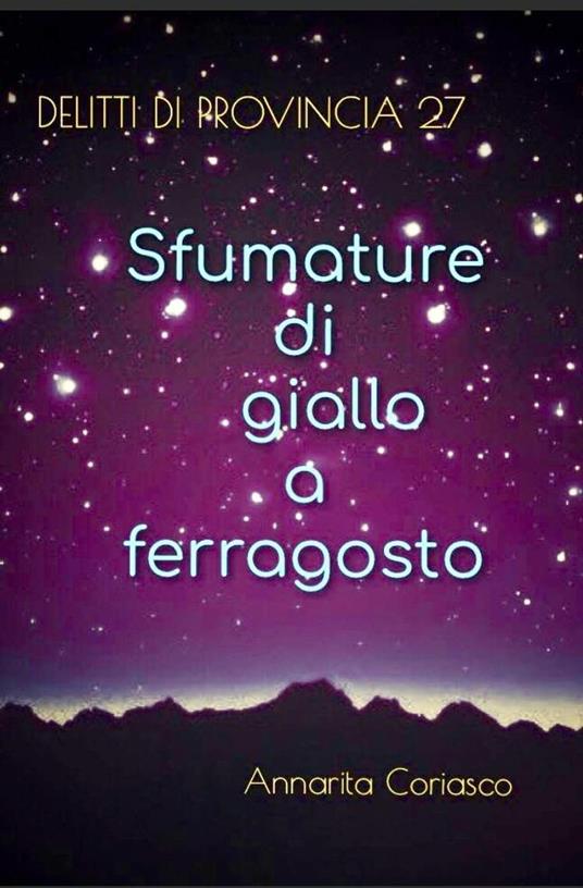 Sfumature di giallo a ferragosto - Annarita Coriasco - ebook