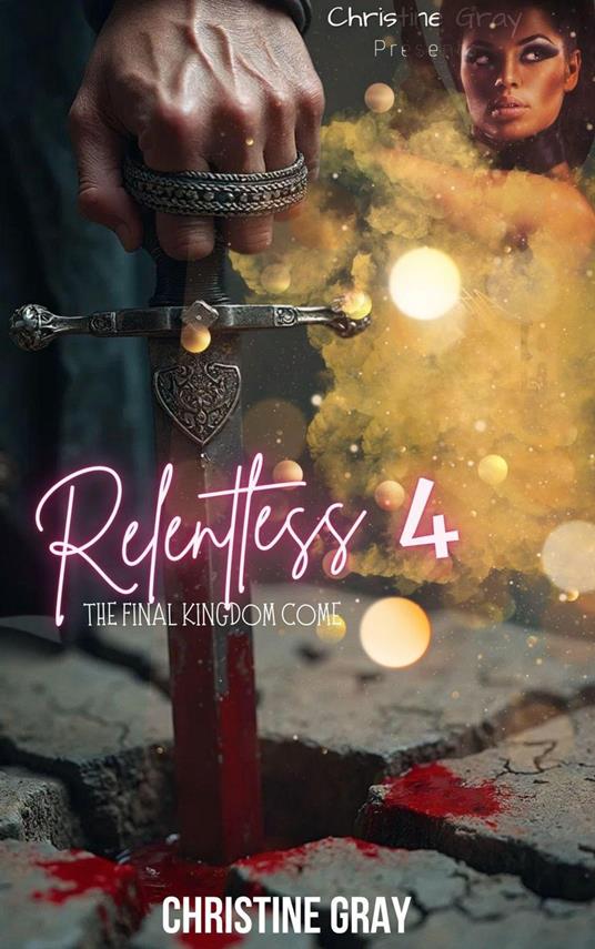 Relentless 4; The Final Kingdom Come