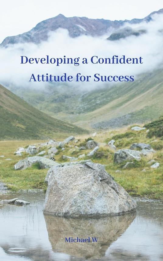 Developing a Confident Attitude for Success