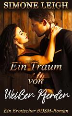 Ein Traum von Weißen Pferden