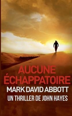 Aucune Échappatoire - Mark David Abbott - cover