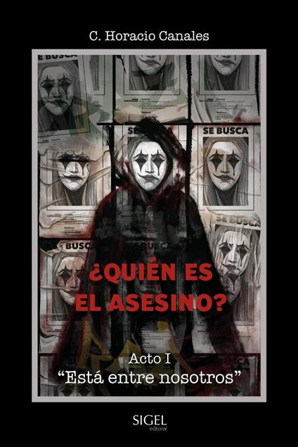 ¿Quién es el asesino? Acto I "Está entre nosotros" - C. Horacio Canales - ebook