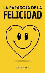 La Paradoja de la Felicidad