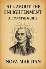 All About The Enlightenment: A Concise Guide