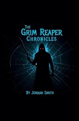 The Grim Reaper Chronicles - Jordan Smith - cover