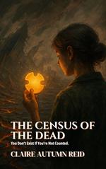 The Census of the Dead: You Don’t Exist If You’re Not Counted