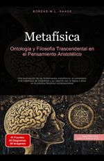 Metafísica: Ontología y Filosofía Trascendental en el Pensamiento Aristotélico