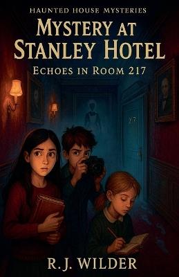 Mystery at the Stanley Hotel - R J Wilder - cover