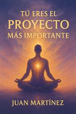 Tú Eres el Proyecto Más Importante