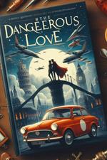 The Dangerous Love