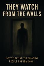They Watch From the Walls