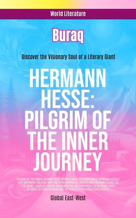 Hermann Hesse: Pilgrim of the Inner Journey