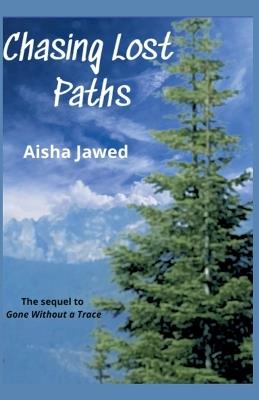Chasing Lost Paths - Aisha Jawed - cover