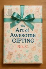 The Art of Awesome Gifting