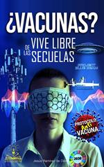 ¿VACUNAS? ¡VIVE LIBRE DE LAS SECUELAS!