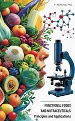 Functional Foods and Nutraceuticals Principles and Applications