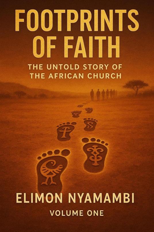 Footprints of Faith: The Untold Story of the African Church