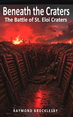 Beneath the Craters: The Battle of St. Eloi Craters