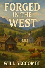 Forged in the West