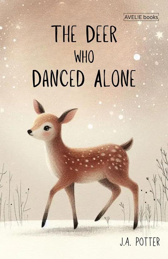 The Deer Who Danced Alone - J.A. Potter - ebook