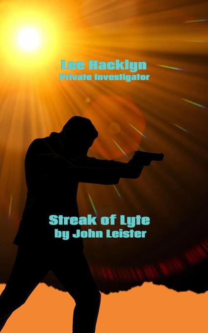 Lee Hacklyn Private Investigator in Streak of Lyte