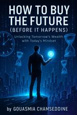 How to Buy the Future (Before It Happens)