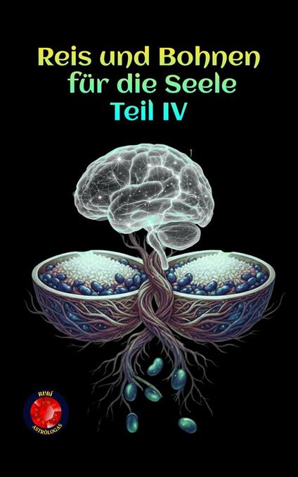 Reis und Bohnen für die Seele Teil IV