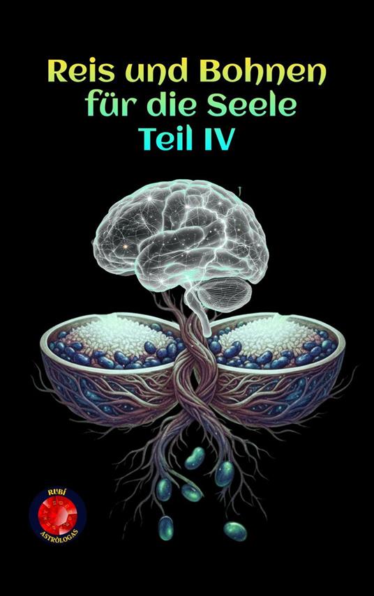 Reis und Bohnen für die Seele Teil IV